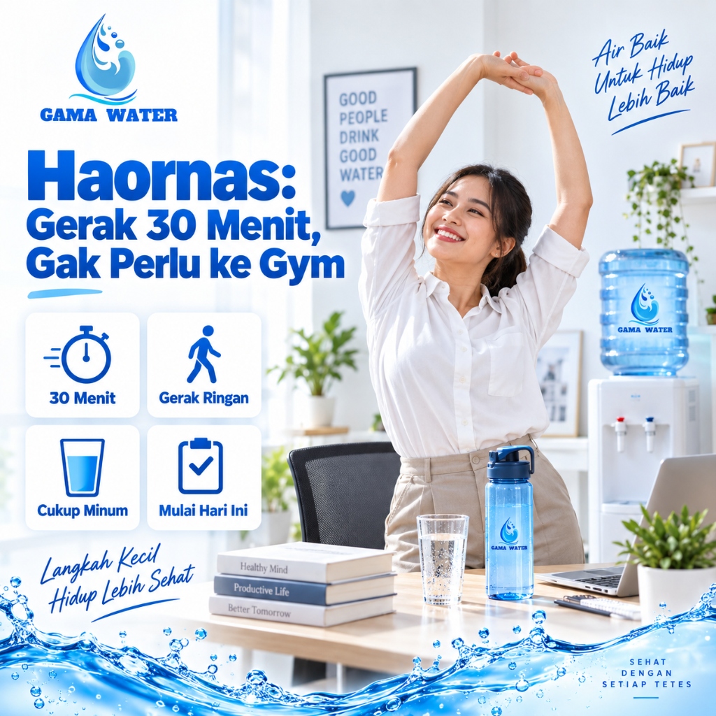 Haornas Gerak 30 Menit Gak Perlu ke Gym Cukup Minum Air Bersih Gama Water Bandung